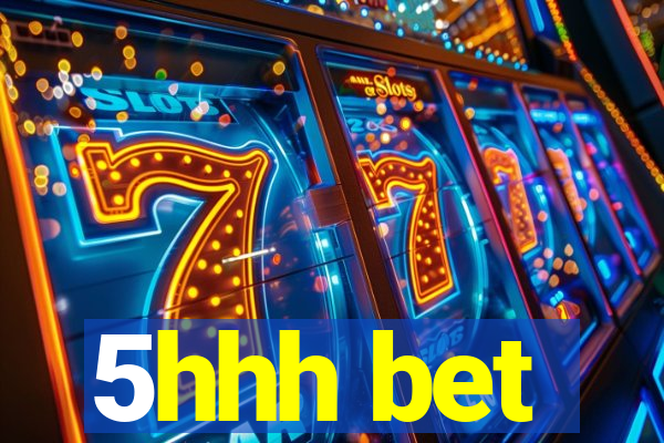 5hhh bet